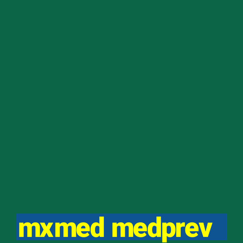 mxmed medprev